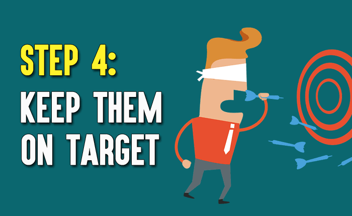 Step 4: Keep them on Target